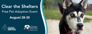 Clear the Shelters: Free Pet Adoption Event