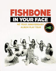 Fishbone Brings the In Your Face Album Play Show to Honolulu-Friday, September 11 The Republik