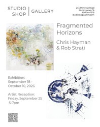 Opening Reception: Fragmented Horizons Exhibition with Rob Strati & Chris Hayman