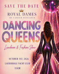 Royal Dames of Cancer Research's Dancing Queens Fall Luncheon & Fashion Show