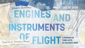 Jackalope Theatre's “Engines and Instruments of Flight: A Fantasia in Three Acts,” Nov. 11-Dec. 19
