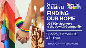 FINDING OUR HOME: LGBTQ+ Journeys in the Jewish Community