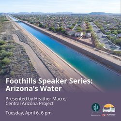 Foothills Speaker Series: Arizona's Water