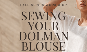 Slow Fashion: Make your Own Dolman Blouse