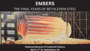 EMBERS: The Final Years Of Bethlehem Steel Art by Michael Shemeley