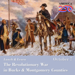 Lunch & Learn: The American Revolution in Bucks & Montgomery Counties