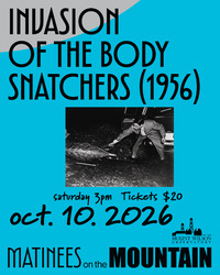 MWO’s Matinees On The Mountain Presents a Screening of “Invasion of the Body Snatchers” (1956)