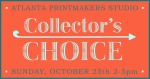 Atlanta Printmakers Studio: Collector's Choice 2026