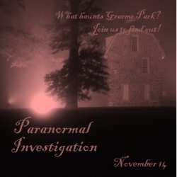 Paranormal Investigation at Graeme Park