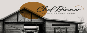 Chef Dinner at the Barrel Barn