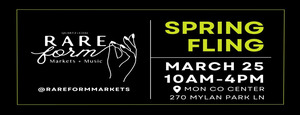 SPRING FLING - Rare Form Markets + Music at Mon Co Center in Morgantown, WV March 25 from 10am-4pm