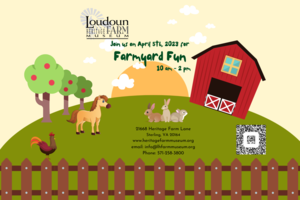 Farmyard Fun, April 5, Loudoun Heritage Farm Museum