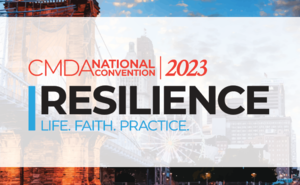 Resilience: Life. Faith. Practice. | 2023 CMDA National Convention