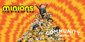 MINIONS: RISE OF GRU(2022) - Community Cinema