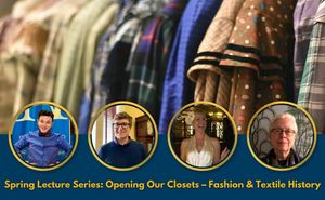 Spring Lecture Series: Opening Our Closets – Fashion & Textile History