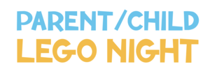 Parent/Child Lego Night
