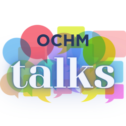OCHM Talks