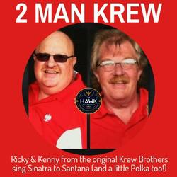 2-MAN KREW at The Hawk! Ricky & Kenny Krew