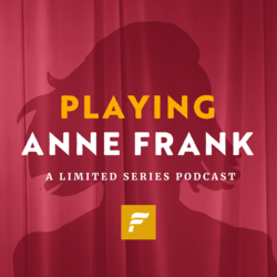 Podcast Discussion: “Playing Anne Frank”