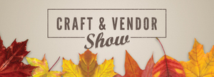 Annual Fall Craft & Vendor Show