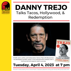 Danny Trejo talks Tacos, Hollywood, and Redemption presented by Illinois Libraries Presents