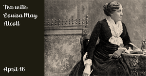 Tea with Louisa May Alcott