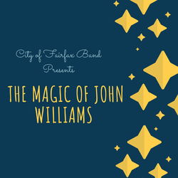 City of Fairfax Band Presents: The Magic of John Williams