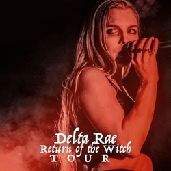 Delta Rae: Return of The Witch Tour