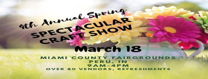 4th Annual Spring Spectacular Craft Show