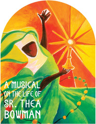 A Musical on the Life of Sister Thea Bowman, featuring ValLimar Jansen