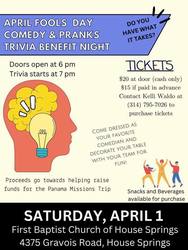 Comedy & Pranks Trivia Night!  April 1, 7 pm. First Baptist Church House Springs. Mission Trip fund.