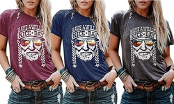 Women Have a Willie Nice Day Letter Print Graphic T-Shirt Short Sleeve Tee Tops